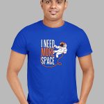 i need more space t shirt india