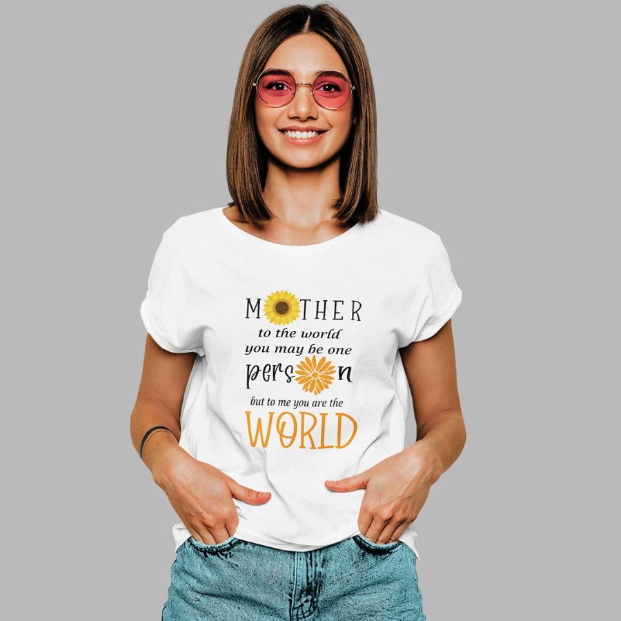 You are my world-mothers day t shirt | white t shirt women