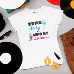ind my business-funny t shirts for women